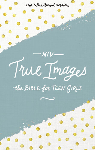Niv, True Images Bible: The Bible for Teen Girls