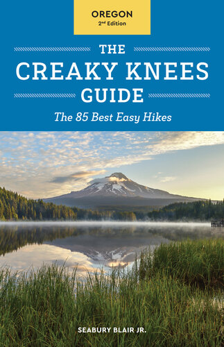 The Creaky Knees Guide Oregon: The 85 Best Easy Hikes