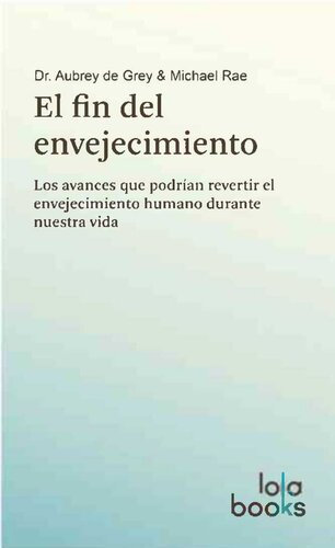 El fin del envejecimiento: Los avances que podrían revertir el envejecimiento humano durante nuestra vida