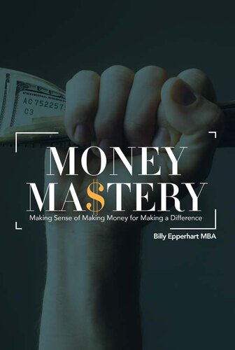 Money Mastery: Making Sense of Making Money for Making a Difference