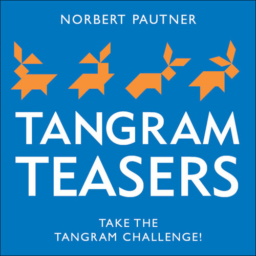Tangram Teasers Book: Take the Tangram Challenge!