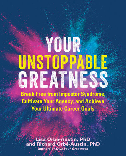 Your Unstoppable Greatness: Break Free From Imposter Syndrome, Cultivate Your Agency, and Achieve Your Ultimate Career Goals
