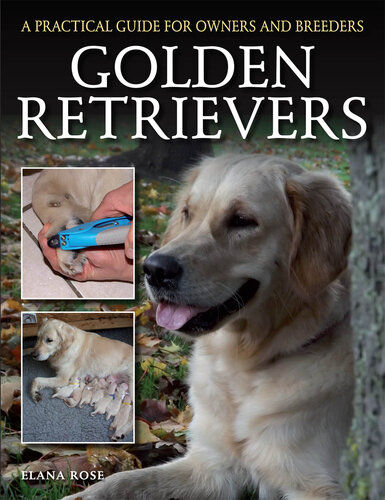 Golden Retrievers: A Practical Guide for Owners and Breeders