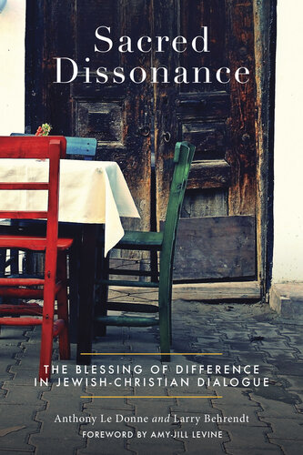 Sacred Dissonance: A Richer Faith through Jewish-Christian Dialogue