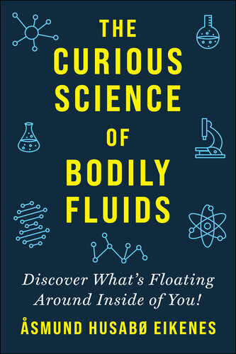 Curious Science of Bodily Fluids: Discover What's Floating Around Inside of You!