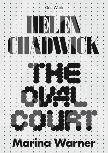 Helen Chadwick: The Oval Court