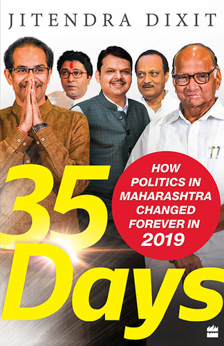 35 Days: How Politics In Maharashtra Changed Forever In 2019
