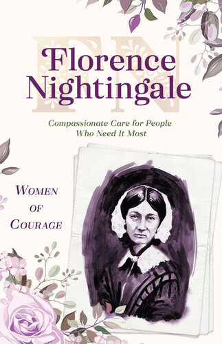 Florence Nightingale: Compassionate Care for People Who Need It Most