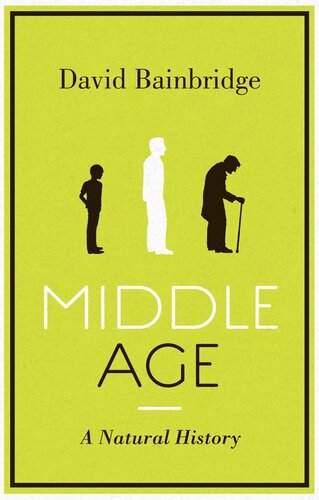 Middle Age: A Natural History
