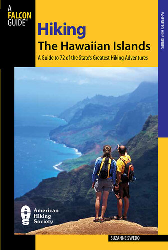Hiking the Hawaiian Islands: A Guide to 72 of the State's Greatest Hiking Adventures