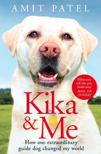 Kika & Me: How one extraordinary guide dog changed my world
