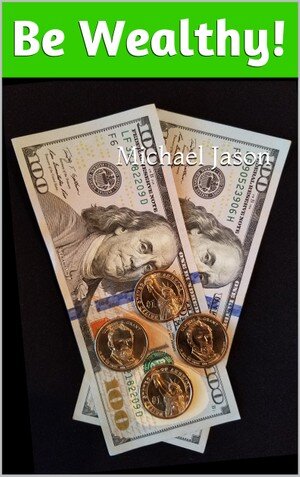 Be Wealthy!