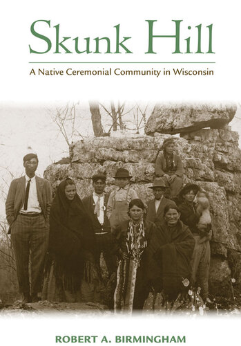 Skunk Hill: A Native Ceremonial Community in Wisconsin
