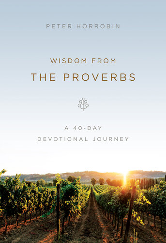 Wisdom from the Proverbs: A 40-Day Devotional Journey