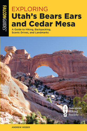Exploring Utah's Bears Ears and Cedar Mesa: A Guide to Hiking, Backpacking, Scenic Drives, and Landmarks