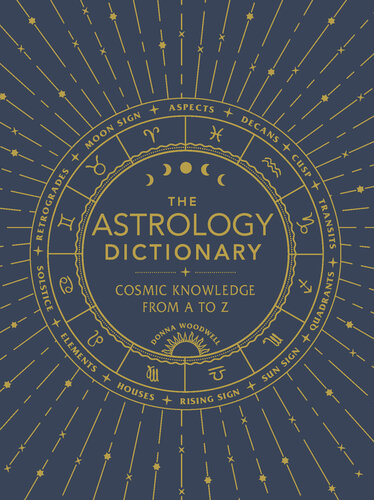 The Astrology Dictionary: Cosmic Knowledge from A to Z