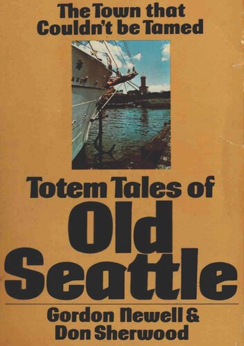 Totem Tales Of Old Seattle: Legends And Anecdotes