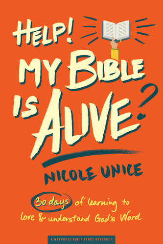 Help! My Bible Is Alive!: 30 Days of Learning to Love and Understand God's Word