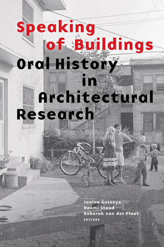 Speaking of Buildings: Oral History in Architectural Research