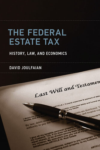 The Federal Estate Tax: History, Law, and Economics