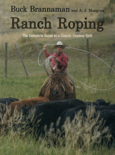 Ranch Roping: The Complete Guide to a Classic Cowboy Skill