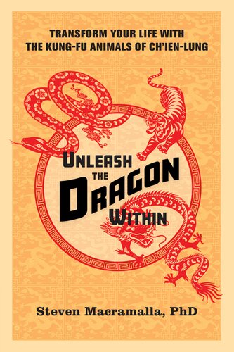 Unleash the Dragon Within: Transform Your Life With the Kung-Fu Animals of Ch'ien-Lung