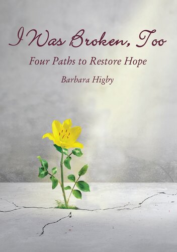 I Was Broken, Too: Four Paths to Restore Battered Hope