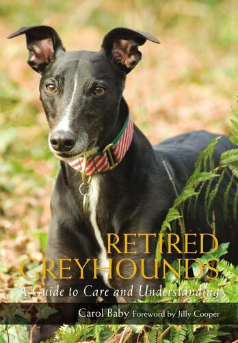 Retired Greyhounds: A Guide to Care and Understanding