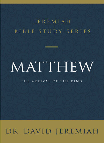 Matthew: The Arrival of the King
