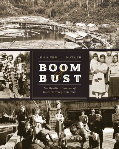 Boom & Bust: The Resilient Women of Historic Telegraph Cove