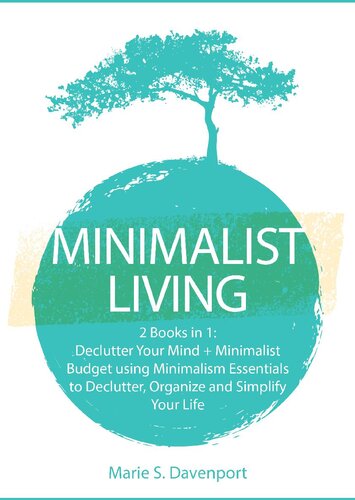Minimalist Living: 2 Books in 1: Declutter Your Mind + Minimalist Budget using Minimalism Essentials to Declutter, Organize and Simplify Your Life
