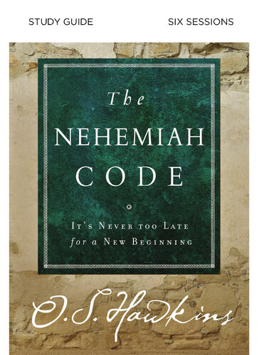 The Nehemiah Code Bible Study Guide: It's Never Too Late for a New Beginning