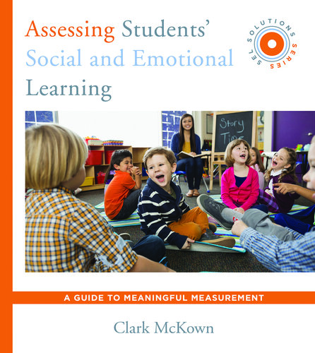 Assessing Students' Social and Emotional Learning: A Guide to Meaningful Measurement