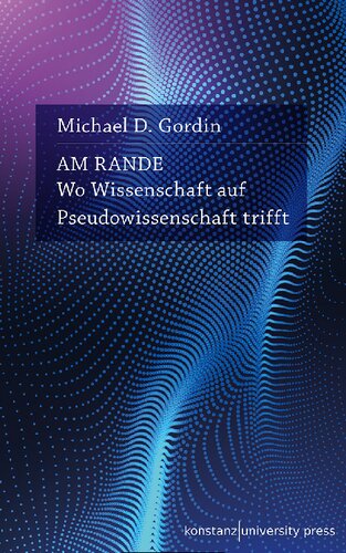 Am Rande. Wo Wissenschaft auf Pseudowissenschaft trifft