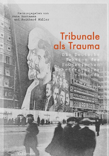 Tribunale als Trauma. Die Deutsche Sektion des Sowjetischen Schriftstellerverbands. Protokolle, Resolutionen, Briefe (1935–1941)