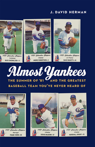 Almost Yankees: The Summer of '81 and the Greatest Baseball Team You've Never Heard of