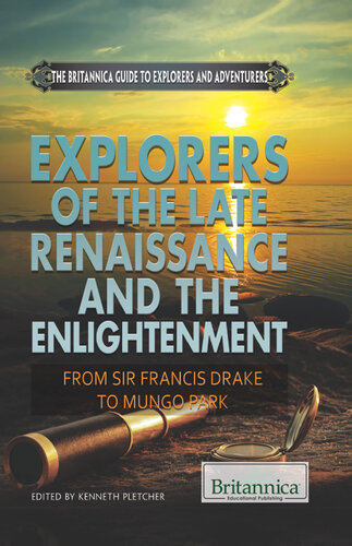 Explorers of the Late Renaissance and the Enlightenment: From Sir Francis Drake to Mungo Park