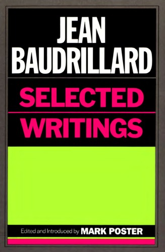 Jean Baudrillard: Selected Writings: Second Edition