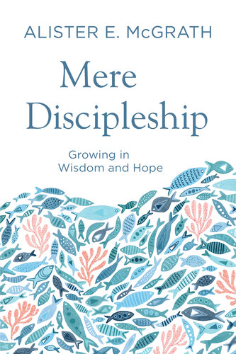 Mere Discipleship: Growing in Wisdom and Hope