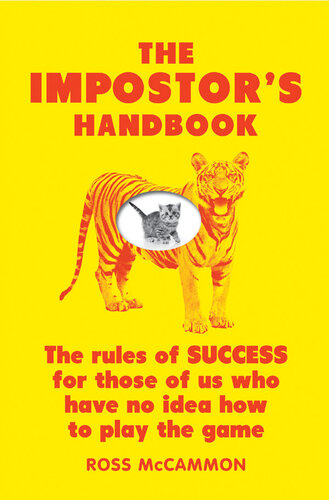 The Impostor's Handbook: The Rules Of Success For Those Of Us Who Have No Idea How To Play The Game