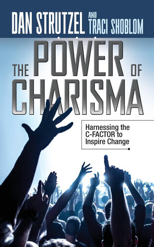 The Power of Charisma: Harnessing the C-Factor to Inspire Change