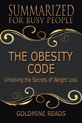 The Obesity Code--Summarized for Busy People: Unlocking the Secrets of Weight Loss: Based on the Book by Jason Fung