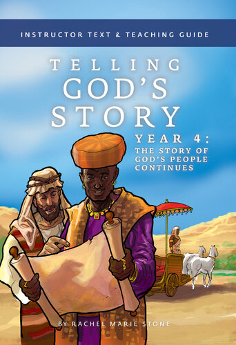 Telling God's Story, Year Four: The Story of God's People Continues: Instructor Text & Teaching Guide