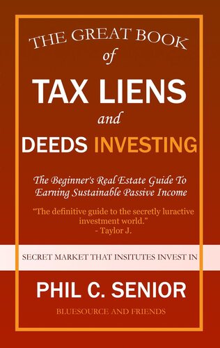 Your Great Book of Tax Liens and Deeds Investing--The Beginner's Real Estate Guide to Earning Sustainable Passive Income