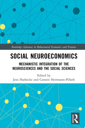 Social Neuroeconomics: Mechanistic Integration of the Neurosciences and the Social Sciences