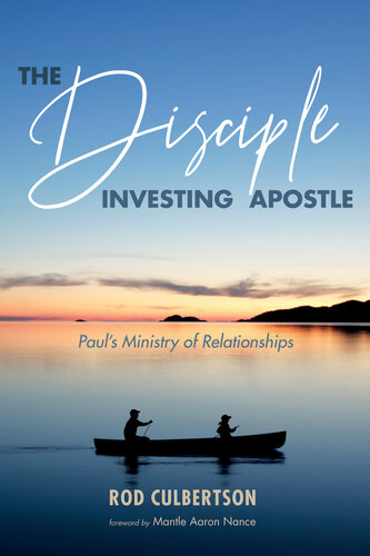The Disciple Investing Apostle: Paul's Ministry of Relationships