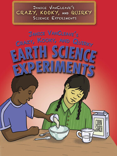 Janice VanCleave's Crazy, Kooky, and Quirky Earth Science Experiments