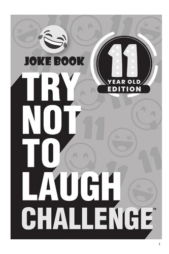 Try Not to Laugh Challenge 11 Year Old Edition: A Hilarious and Interactive Joke Book Toy Game for Kids--Silly One-Liners, Knock Knock Jokes, and More for Boys and Girls Age Eleven