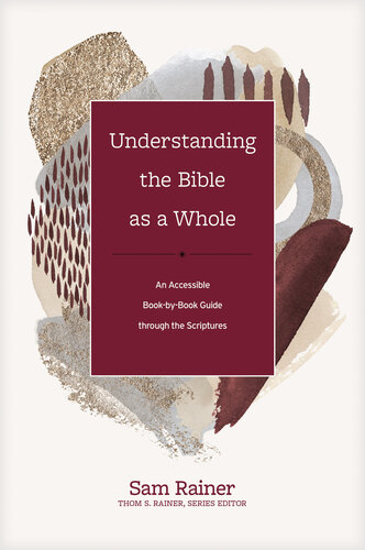 Understanding the Bible as a Whole: An Accessible Book-by-Book Guide through the Scriptures