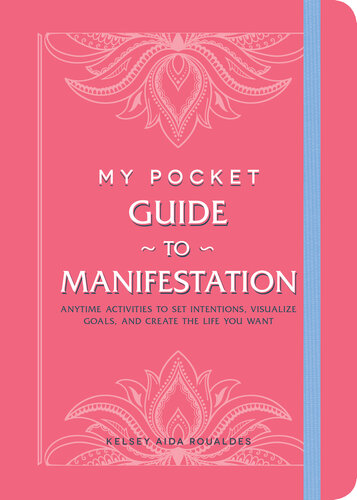 Guide to Manifestation: Anytime Activities to Set Intentions, Visualize Goals, and Create the Life You Want